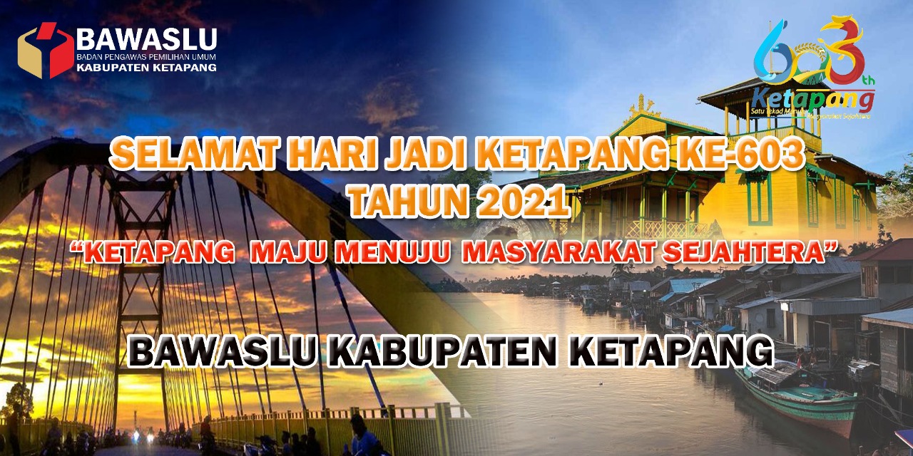 BAWASLU KABUPATEN KETAPANG MENGUCAPKAN SELAMAT HARI JADI KETAPANG KE-603 TAHUN 2021