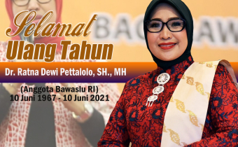 Ucapan Hari Ulang Tahun Dr. Ratna Dewi Pettalolo, SH., MH (Anggota Bawaslu RI)